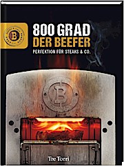 Der Beefer: 800 Grad – Perfektion für Steaks & Co.