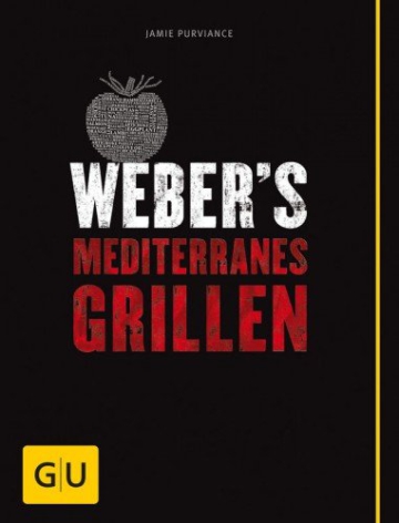 Weber’s Mediterranes Grillen