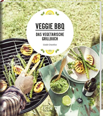 Veggie BBQ – Das vegetarische Grillbuch