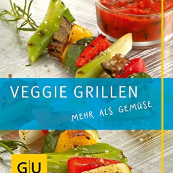 Veggie Grillen: mehr als Gemüse (GU Just cooking) Vorschaubild