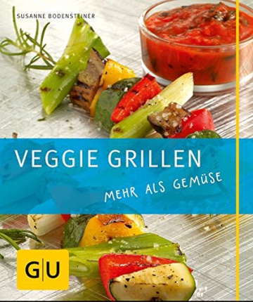Veggie Grillen: mehr als Gemüse (GU Just cooking)