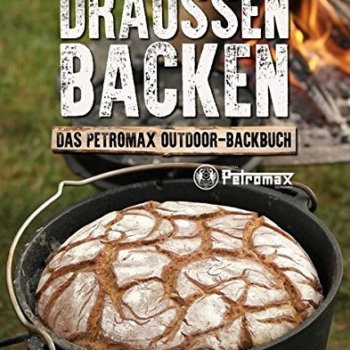 Draußen Backen: Das Petromax Outdoor-Backbuch Vorschaubild