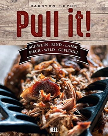 Pull it!: Schwein, Rind, Lamm, Fisch, Wild, Geflügel