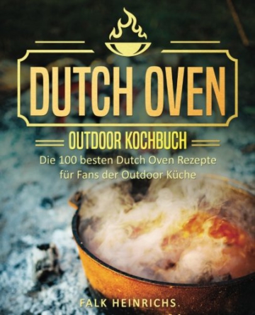 Dutch Oven – Das Outdoor Kochbuch