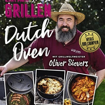 Einfach genial Grillen – Dutch Oven: Einfache & leckere Rezepte für den Dutch Oven von BBQ Weltmeister Oliver Sievers Vorschaubild