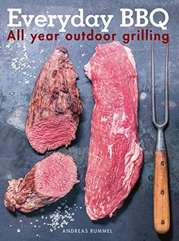 Rummel, A: Everyday BBQ: All Year Outdoor Grilling