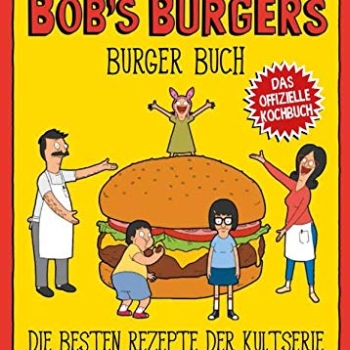Bob’s Burgers Burger Buch: Die besten Rezepte der Kultserie Vorschaubild