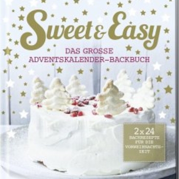 „Sweet & Easy“ – Das große Adventskalender-Backbuch | 2 x 24 Backrezepte für die Vorweihnachtszeit Vorschaubild
