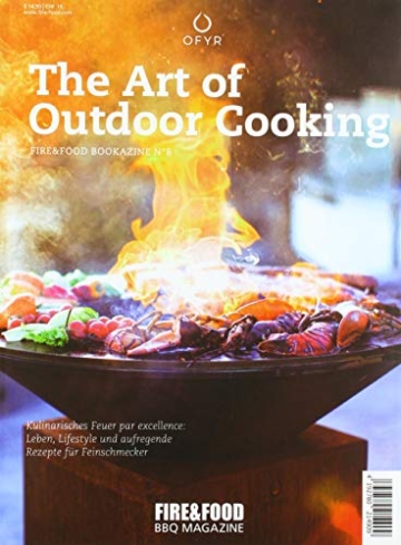OFYR The Art of Outdoor Cooking: FIRE&FOOD Bookazine No 8: FIRE & FOOD Bookazine N° 8