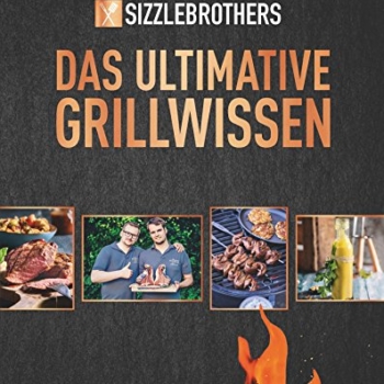 Sizzle Brothers – Das ultimative Grillwissen: Rund 70 Rezepte für Fleisch und Fisch Vorschaubild