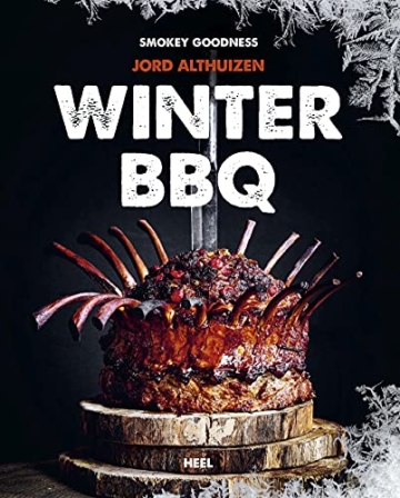 Winter BBQ: Das große Grillbuch zum perfekten Wintergrillen